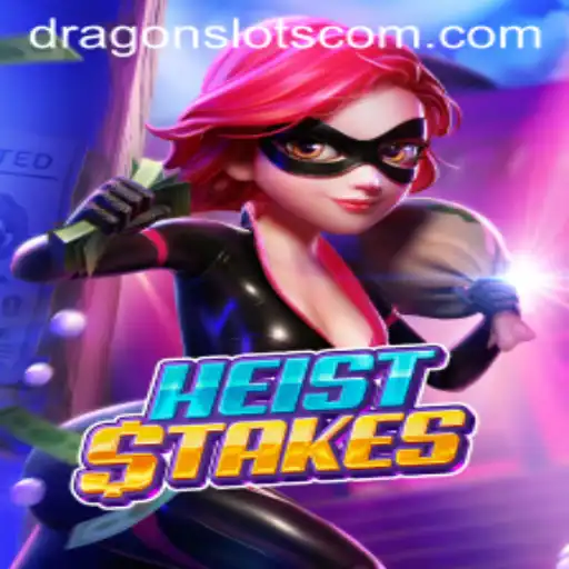 Discover the Excitement of HeistStakes: A Thrilling Journey into Dragon Slots