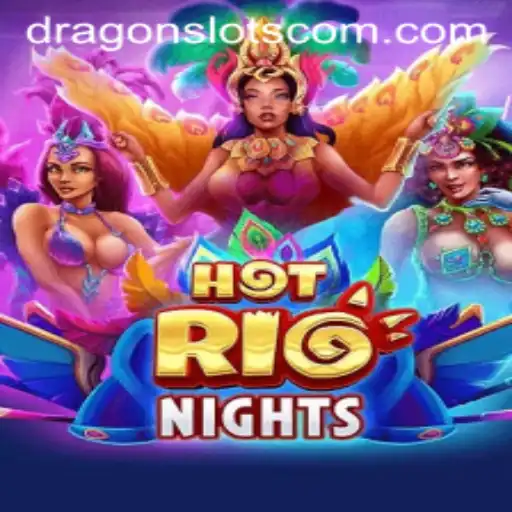 Exploring the Vibrant World of HotRioNights: A Thrilling Dragon Slots Adventure