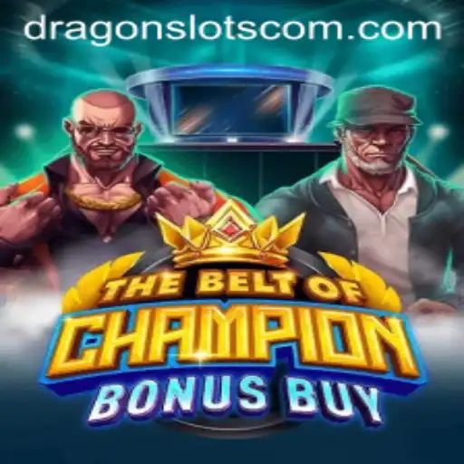 Unveiling TheBeltOfChampionBonusBuy: A Dragon Slots Adventure