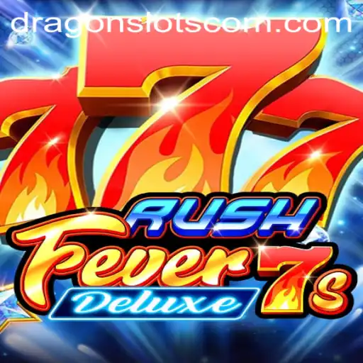 RushFever7sDeluxe: Unleashing the Dragon Slots Adventure