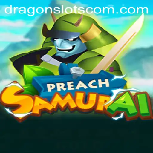 Exploring the Mystical World of PreachSamurai: A Journey into Dragon Slots
